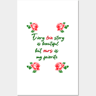 every love story is beautiful but ours is my favorite Posters and Art